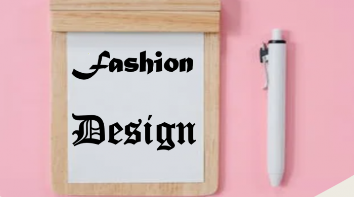 What is fashion design? How to become a fashion designer