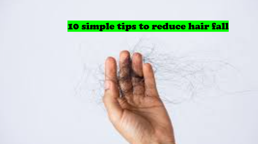 10 simple tips to reduce hair fall